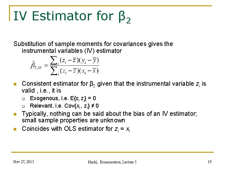 IV Estimator for β 2 Substitution of sample moments for covariances gives the instrumental