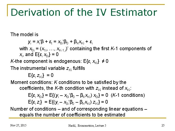 Derivation of the IV Estimator The model is yi = xi‘β + εt =