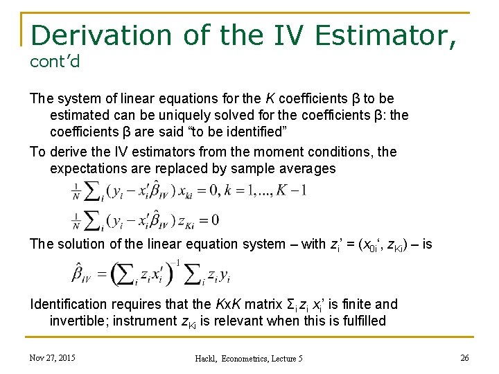 Derivation of the IV Estimator, cont’d The system of linear equations for the K