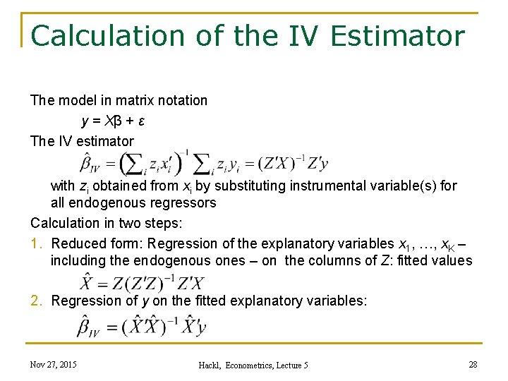 Calculation of the IV Estimator The model in matrix notation y = Xβ +