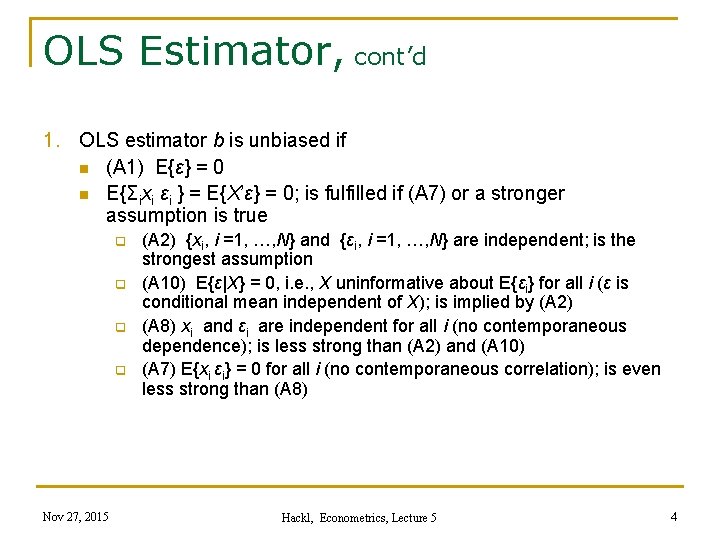 OLS Estimator, cont’d 1. OLS estimator b is unbiased if n (A 1) E{ε}