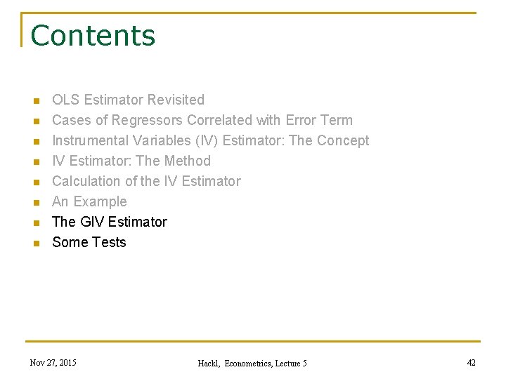 Contents n n n n OLS Estimator Revisited Cases of Regressors Correlated with Error