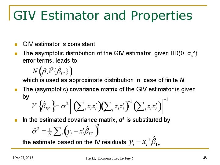 GIV Estimator and Properties n GIV estimator is consistent The asymptotic distribution of the