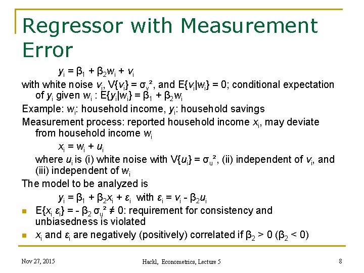 Regressor with Measurement Error yi = β 1 + β 2 wi + vi