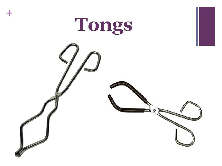 + Tongs 