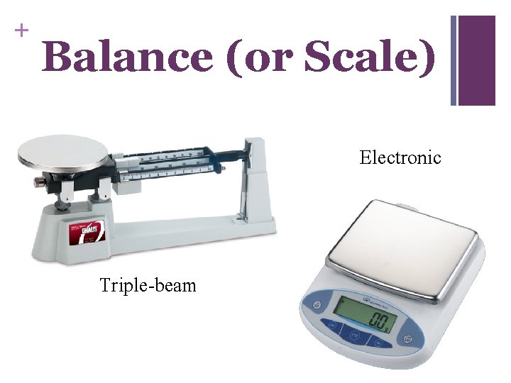 + Balance (or Scale) Electronic Triple-beam 