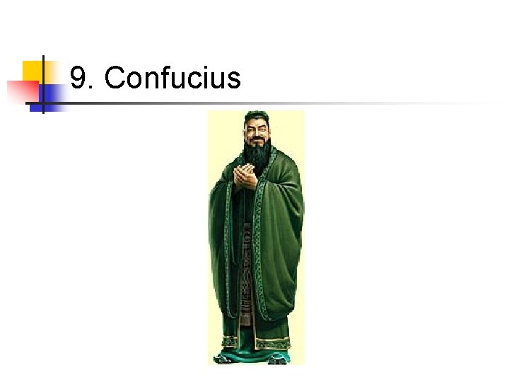 9. Confucius 