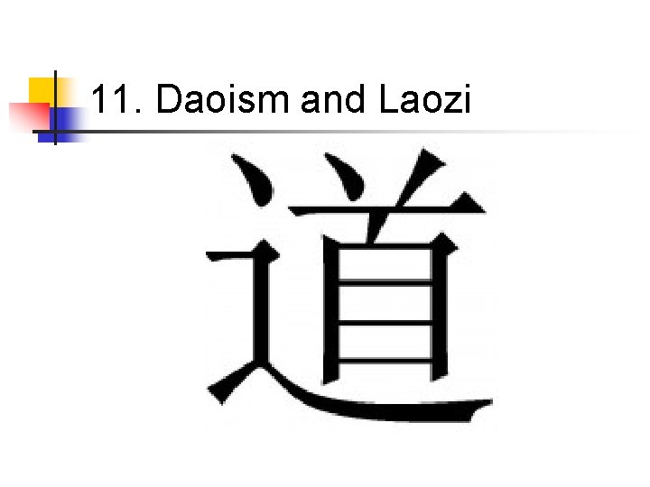 11. Daoism and Laozi 