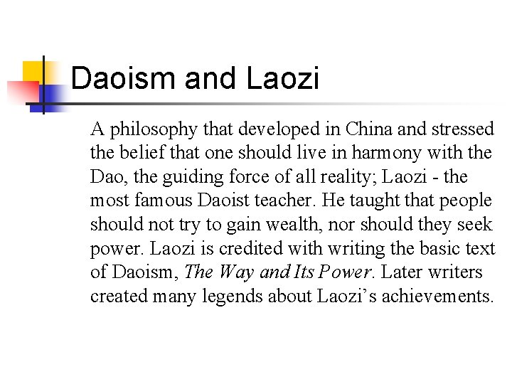 Daoism and Laozi A philosophy that developed in China and stressed the belief that