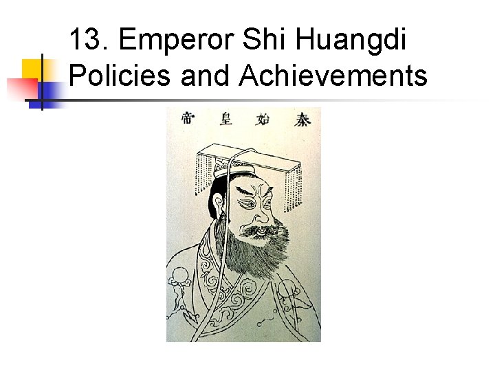 13. Emperor Shi Huangdi Policies and Achievements 