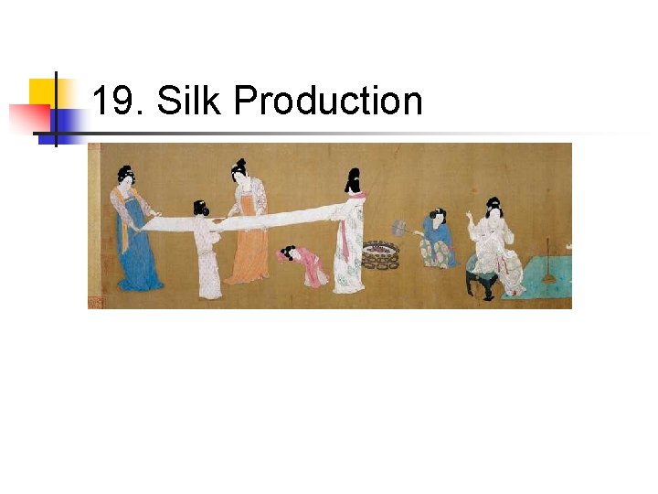 19. Silk Production 