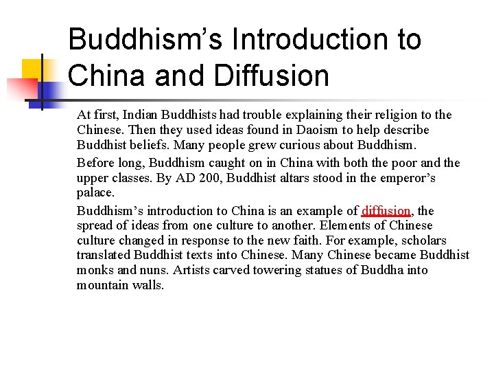 Buddhism’s Introduction to China and Diffusion At first, Indian Buddhists had trouble explaining their
