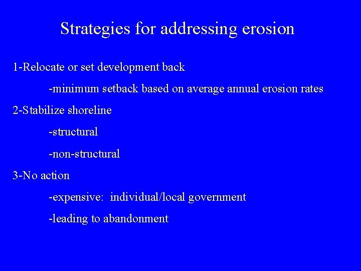 Strategies for addressing erosion 1 -Relocate or set development back -minimum setback based on