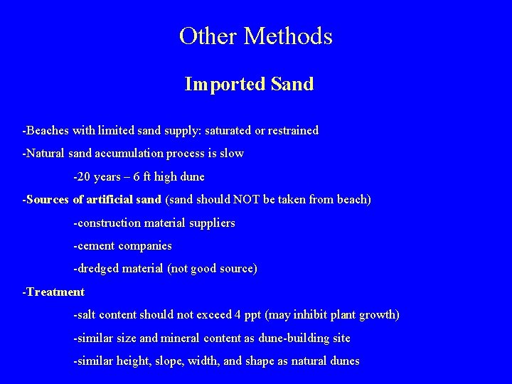 Other Methods Imported Sand -Beaches with limited sand supply: saturated or restrained -Natural sand