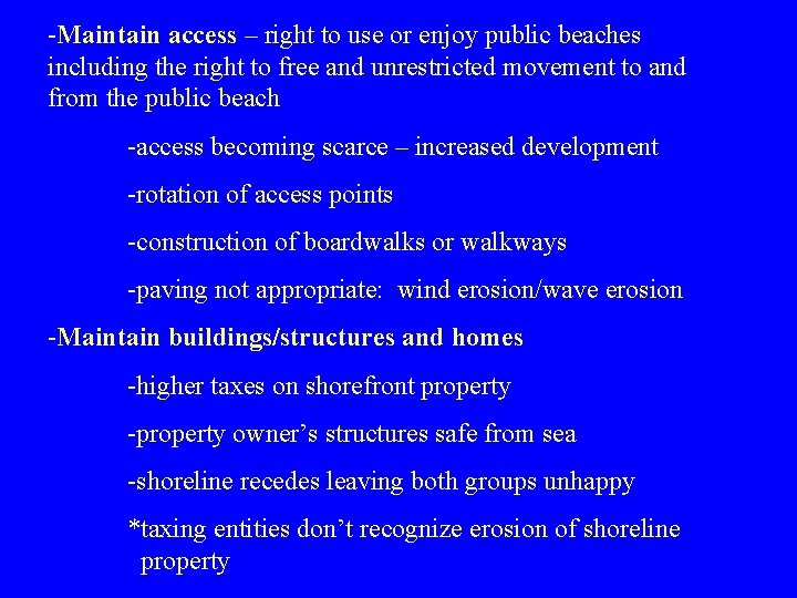 -Maintain access – right to use or enjoy public beaches including the right to