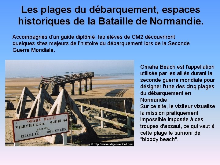 Les plages du débarquement, espaces historiques de la Bataille de Normandie. Accompagnés d’un guide