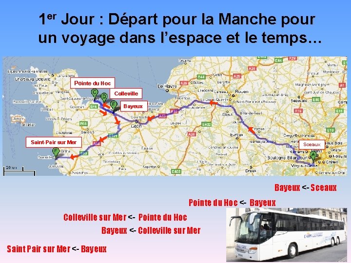 1 er Jour : Départ pour la Manche pour un voyage dans l’espace et
