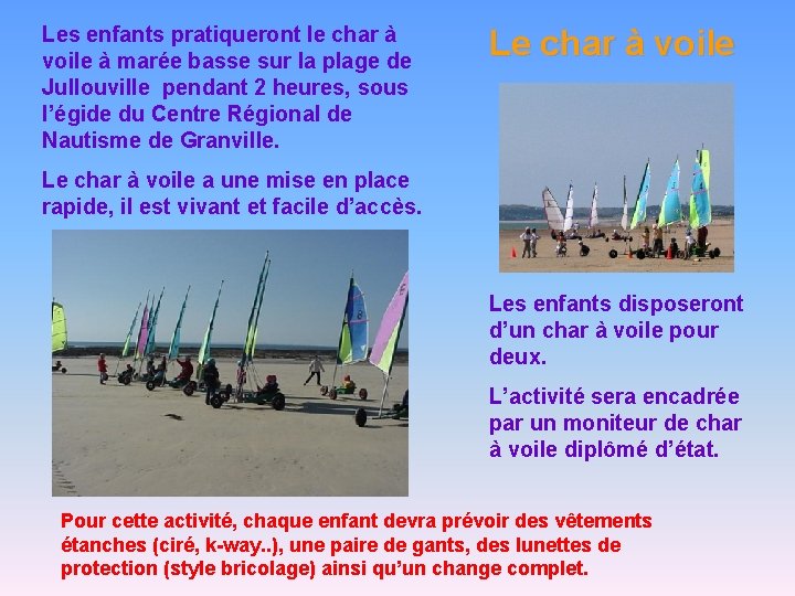 Les enfants pratiqueront le char à voile à marée basse sur la plage de