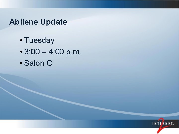 Abilene Update • Tuesday • 3: 00 – 4: 00 p. m. • Salon