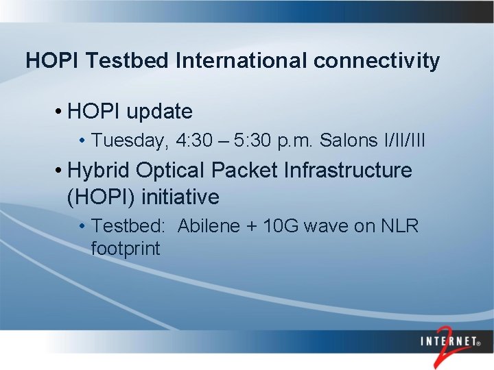 HOPI Testbed International connectivity • HOPI update • Tuesday, 4: 30 – 5: 30