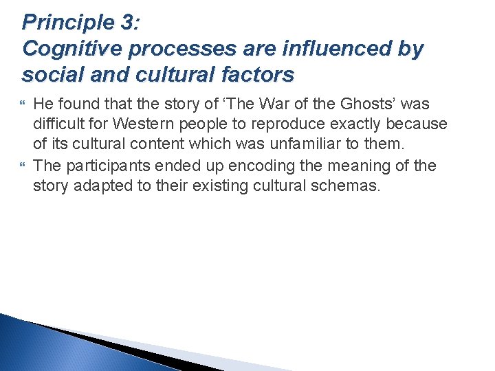 Principle 3: Cognitive processes are influenced by social and cultural factors He found that
