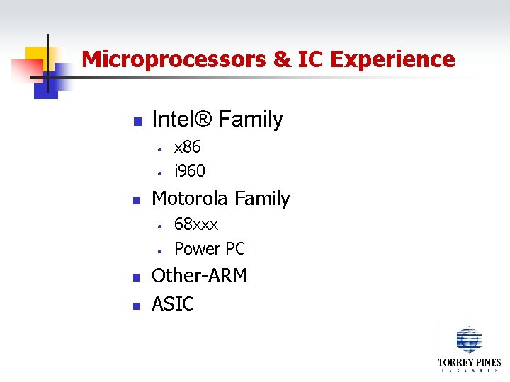 Microprocessors & IC Experience n Intel® Family • • n Motorola Family • •