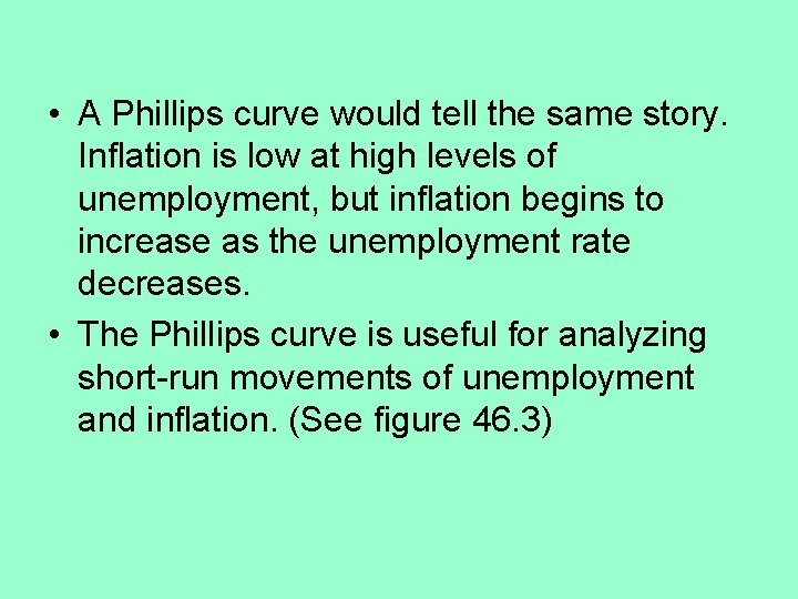  • A Phillips curve would tell the same story. Inflation is low at