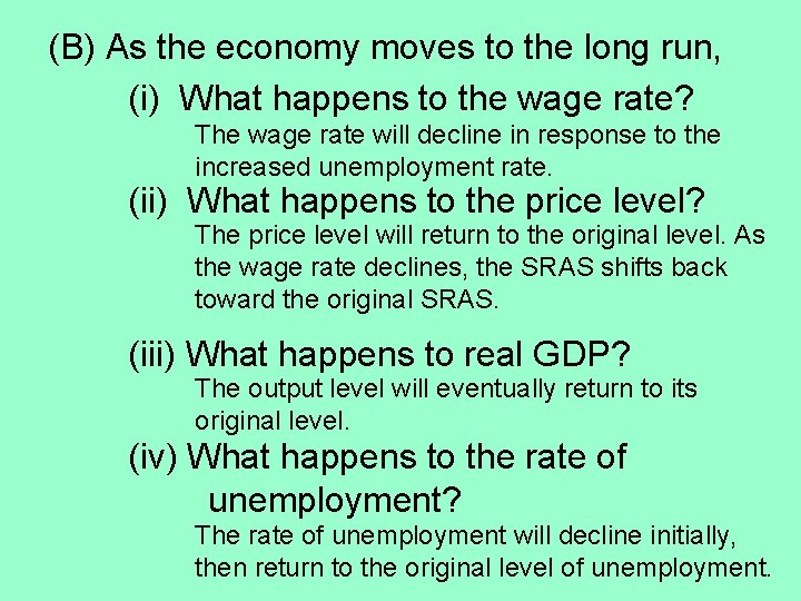 (B) As the economy moves to the long run, (i) What happens to the