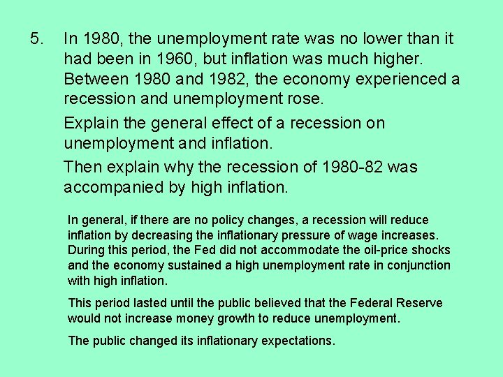 5. In 1980, the unemployment rate was no lower than it had been in