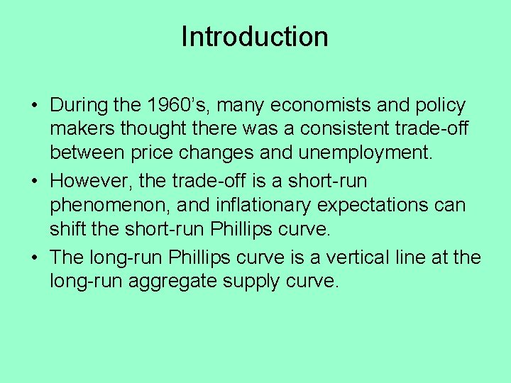Introduction • During the 1960’s, many economists and policy makers thought there was a
