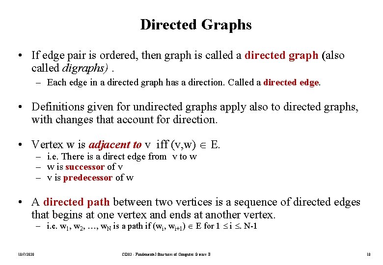 Directed Graphs • If edge pair is ordered, then graph is called a directed