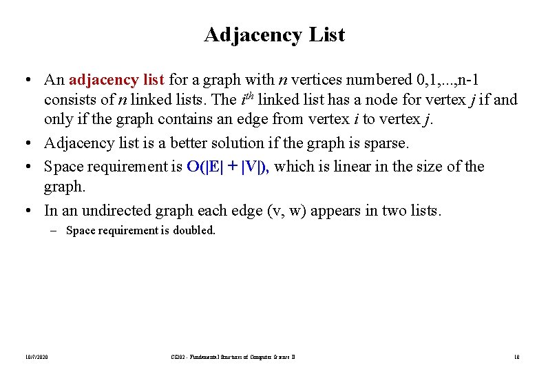 Adjacency List • An adjacency list for a graph with n vertices numbered 0,