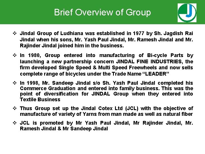 Brief Overview of Group v Jindal Group of Ludhiana was established in 1977 by