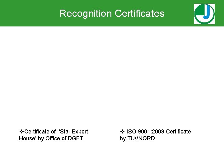 Recognition Certificates v. Certificate of ‘Star Export House’ by Office of DGFT. v ISO