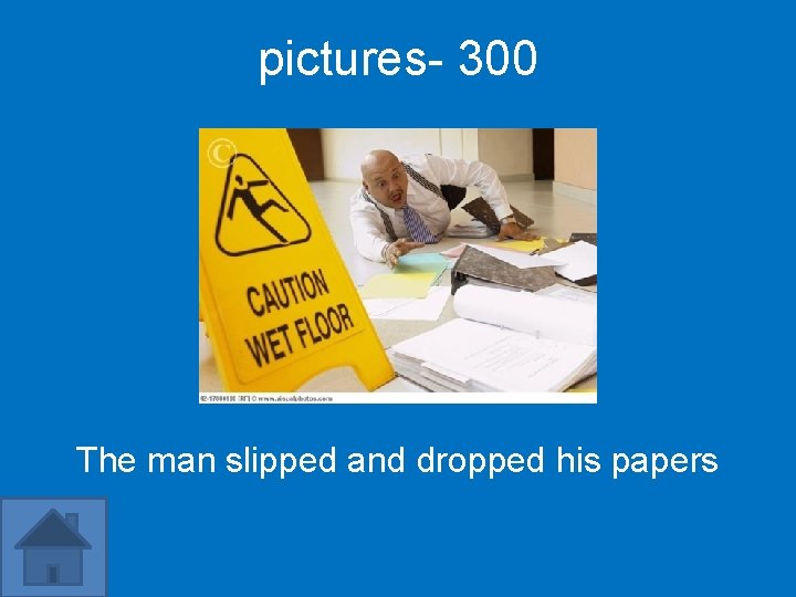 pictures- 300 The man slipped and dropped his papers 