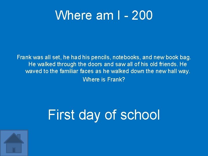 Where am I - 200 Frank was all set, he had his pencils, notebooks,