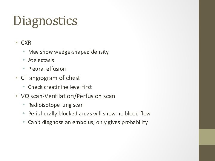 Diagnostics • CXR • May show wedge-shaped density • Atelectasis • Pleural effusion •