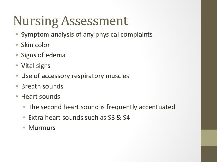 Nursing Assessment • • Symptom analysis of any physical complaints Skin color Signs of