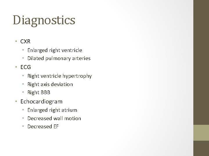 Diagnostics • CXR • Enlarged right ventricle • Dilated pulmonary arteries • ECG •