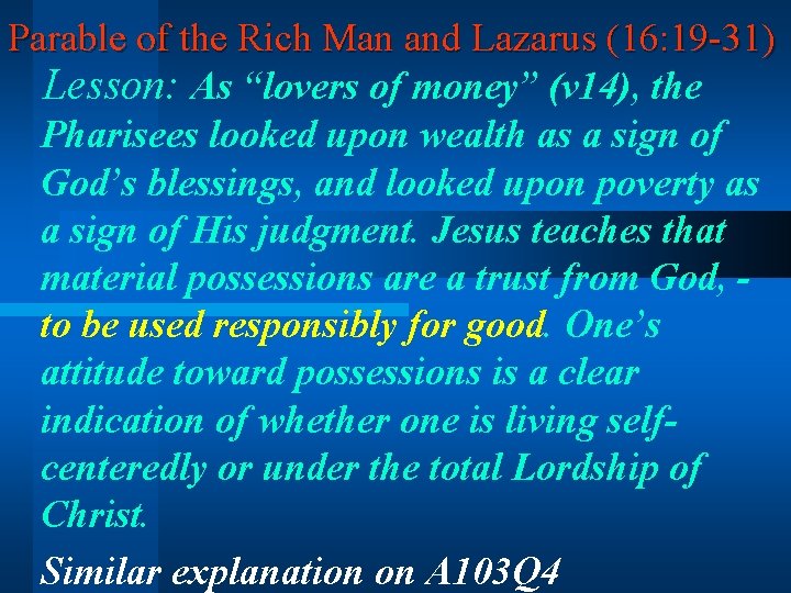 Parable of the Rich Man and Lazarus (16: 19 -31) Lesson: As “lovers of