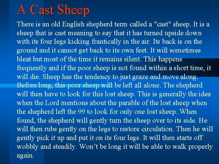 A Cast Sheep There is an old English shepherd term called a "cast" sheep.