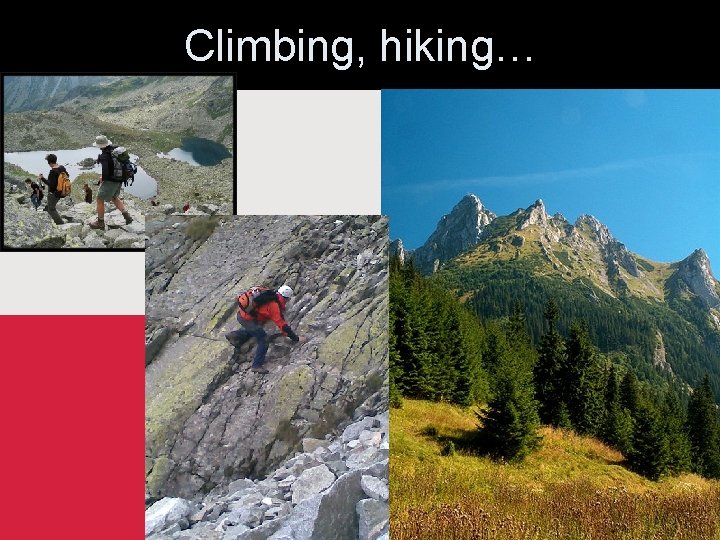 Climbing, hiking… 