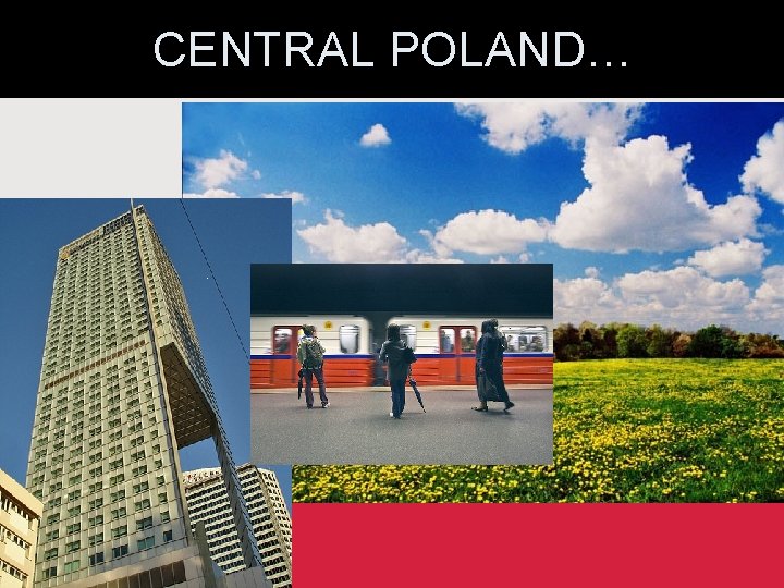 CENTRAL POLAND… 