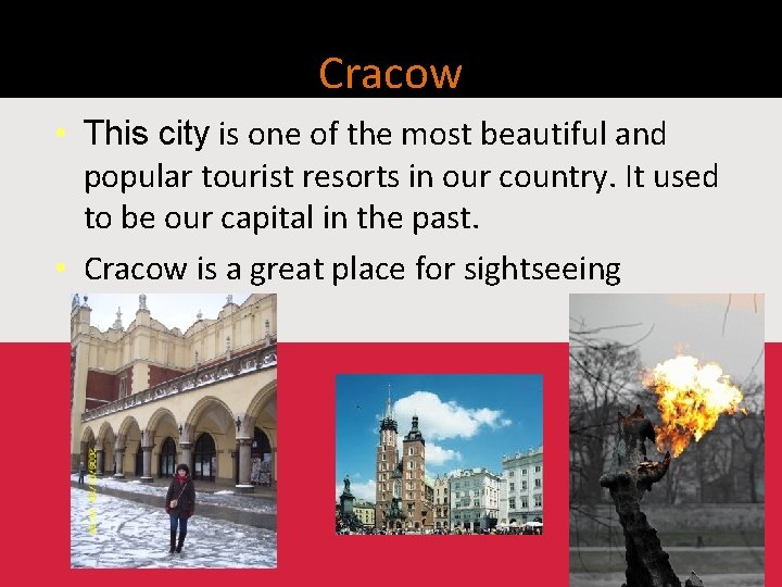 Cracow • This city is one of the most beautiful and popular tourist resorts