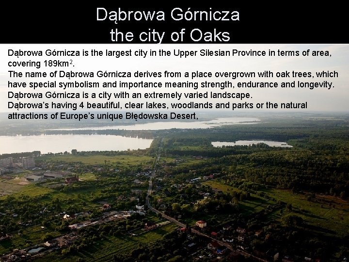 Dąbrowa Górnicza the city of Oaks Dąbrowa Górnicza is the largest city in the