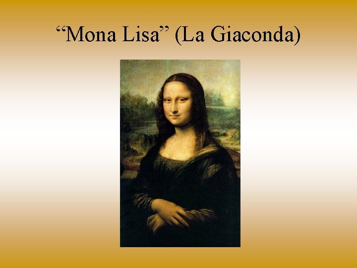 “Mona Lisa” (La Giaconda) 