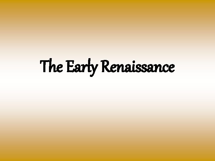 The Early Renaissance 