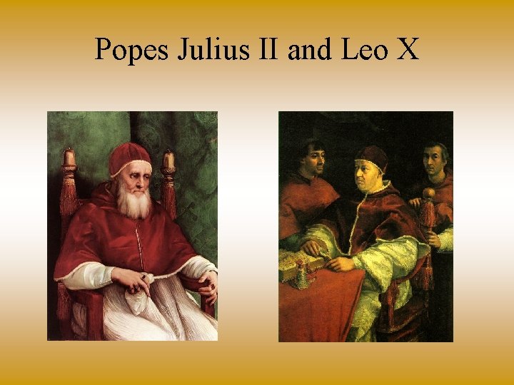 Popes Julius II and Leo X 