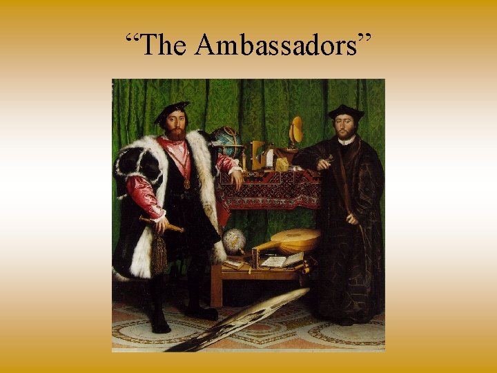 “The Ambassadors” 