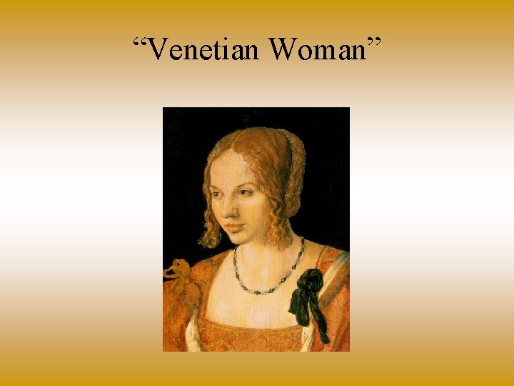 “Venetian Woman” 